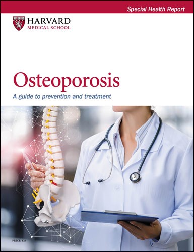 Osteoporosis A Guide To Prevention And Treatment Harvard Health